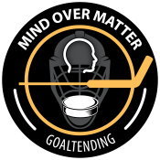 Mind Over Matter Goaltending 